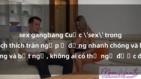 sex gangbang Cuộc 'sex' trong thang máy: Khi sự kích thích tràn ngập ở dạng nhanh chóng và bất ngờ, không ai có thể ngờ được điều gì sẽ xảy ra!