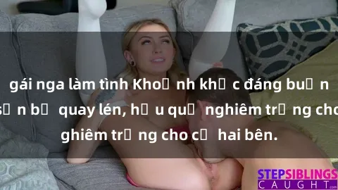 gái nga làm tình Khoảnh khắc đáng buồn: Sex khách sạn bị quay lén, hậu quả nghiêm trọng cho cả hai bên.