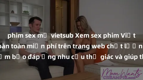 phim sex mỹ vietsub Xem sex phim Việt Nam không che hoàn toàn miễn phí trên trang web chất lượng cao. Đảm bảo đáp ứng nhu cầu thị giác và giúp thỏa mãn mong muốn của bạn.