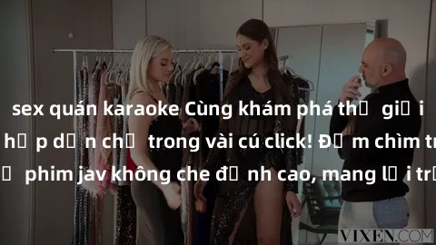 sex quán karaoke Cùng khám phá thế giới jav không che siêu hấp dẫn chỉ trong vài cú click! Đắm chìm trong những bộ phim jav không che đỉnh cao, mang lại trải nghiệm thú vị và đầy kích thích.