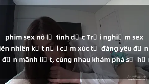 phim sex nô lệ tình dục Trải nghiệm sex ngoài trời: Khi thiên nhiên kết nối cảm xúc từ đáng yêu đến mãnh liệt, cùng nhau khám phá sự hứng khởi và thú vị.