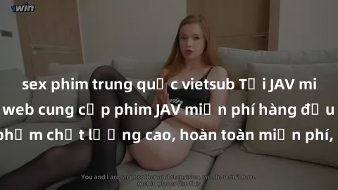 sex phim trung quốc vietsub Tải JAV miễn phí: Các trang web cung cấp phim JAV miễn phí hàng đầu hiện nay. Các tác phẩm chất lượng cao, hoàn toàn miễn phí, giúp bạn thỏa mãn niềm đam mê mà không tốn ké