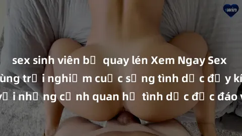 sex sinh viên bị quay lén Xem Ngay Sex  Vietsub Full HD - Cùng trải nghiệm cuộc sống tình dục đầy kích thích với những cảnh quan hệ tình dục độc đáo và mãnh liệt trong bộ phim này!
